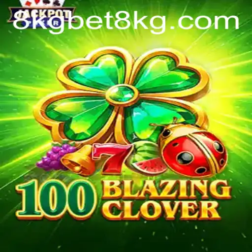 Exploring the Thrilling Universe of 100BlazingClover